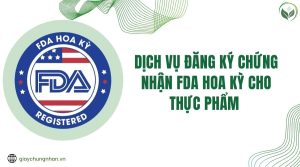 Dịch vụ đăng ký chứng nhận FDA Hoa Kỳ cho thực phẩm 