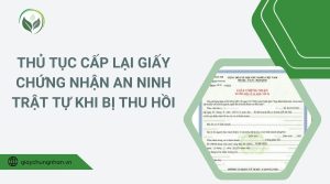 Thủ tục cấp lại giấy chứng nhận an ninh trật tự khi bị thu hồi