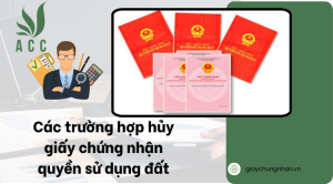 Các trường hợp hủy giấy chứng nhận quyền sử dụng đất