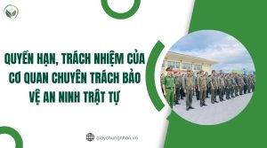 Quyền hạn, trách nhiệm của cơ quan chuyên trách bảo vệ an ninh trật tự