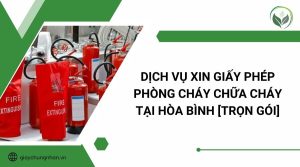 Dịch vụ xin giấy phép phòng cháy chữa cháy tại Hòa Bình [Trọn gói]