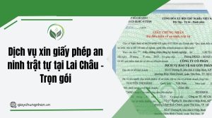Dịch vụ xin giấy phép an ninh trật tự tại Lai Châu - Trọn gói