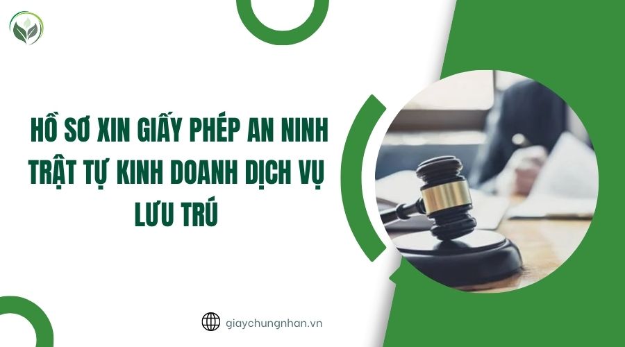 Hồ sơ xin giấy phép  an ninh trật tự kinh doanh dịch vụ lưu trú