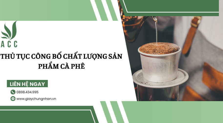 Thủ tục công bố chất lượng sản phẩm cà phê