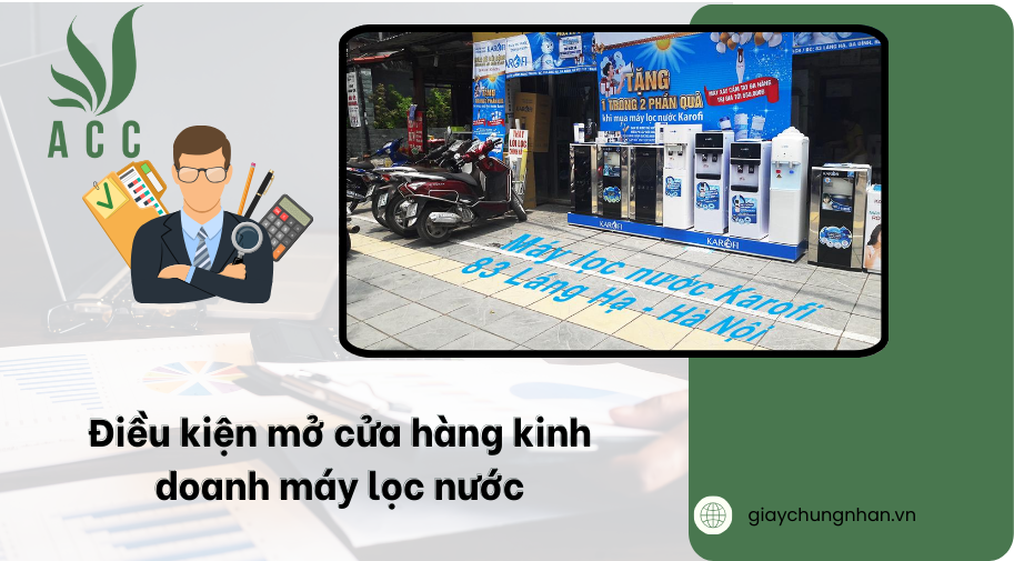 Điều kiện mở cửa hàng kinh doanh máy lọc nước