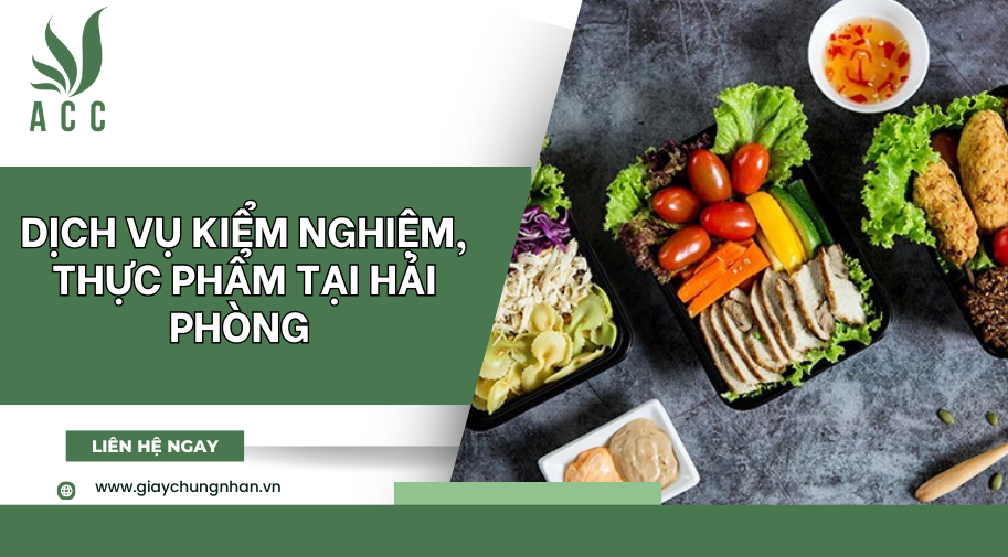 Dịch vụ kiểm nghiệm, thực phẩm tại Hải Phòng [Trọn gói]