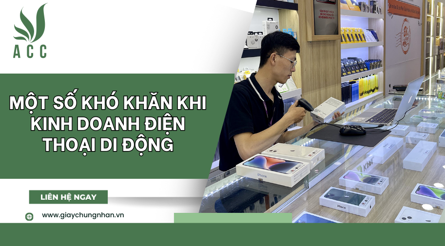 Một số khó khăn khi kinh doanh điện thoại di động