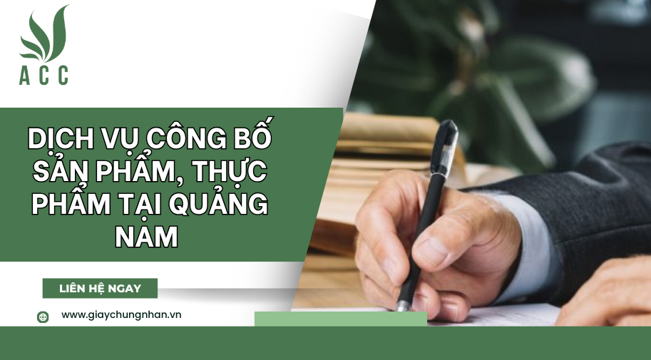 Dịch vụ công bố sản phẩm, thực phẩm tại Quảng Nam [Trọn gói]