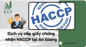 Dịch vụ cấp giấy chứng nhận HACCP tại An Giang