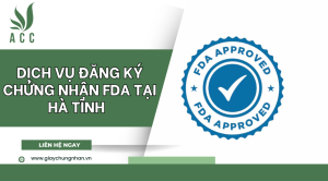 Dịch vụ đăng ký chứng nhận FDA tại Hà Tĩnh