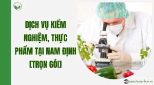 Dịch vụ kiểm nghiệm, thực phẩm tại Nam Định [Trọn gói]