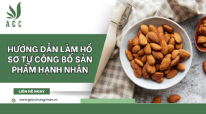Hướng dẫn làm hồ sơ tự công bố sản phẩm hạnh nhân