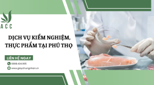 Dịch vụ kiểm nghiệm, thực phẩm tại Phú Thọ 