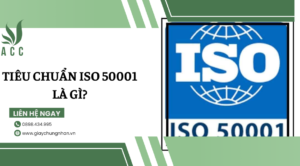 Tiêu chuẩn ISO 50001 là gì?