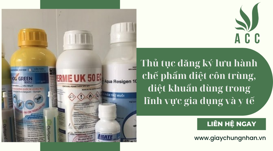 Thủ tục đăng ký lưu hành chế phẩm diệt côn trùng, diệt khuẩn dùng trong lĩnh vực gia dụng và y tế