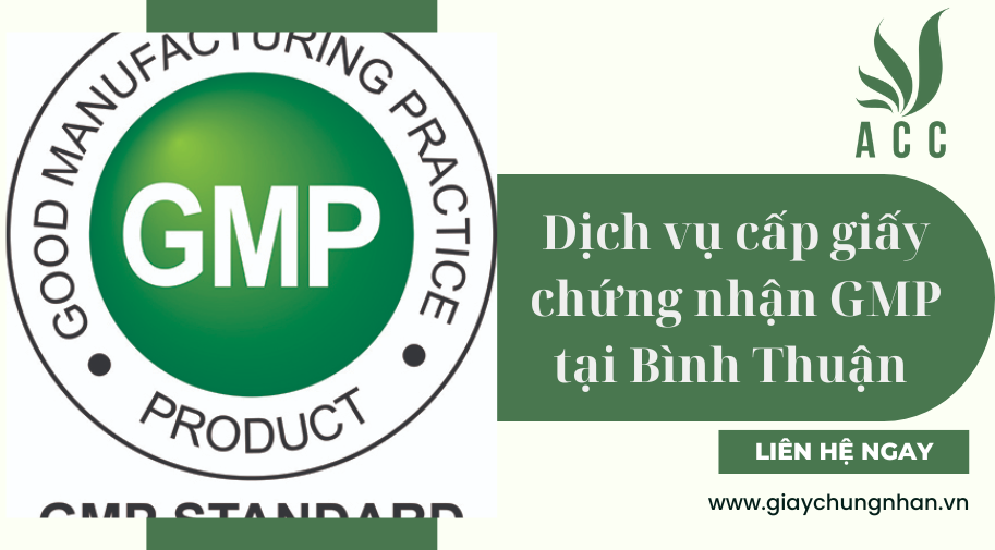 Dịch vụ cấp giấy chứng nhận GMP tại Bình Thuận [Trọn gói]