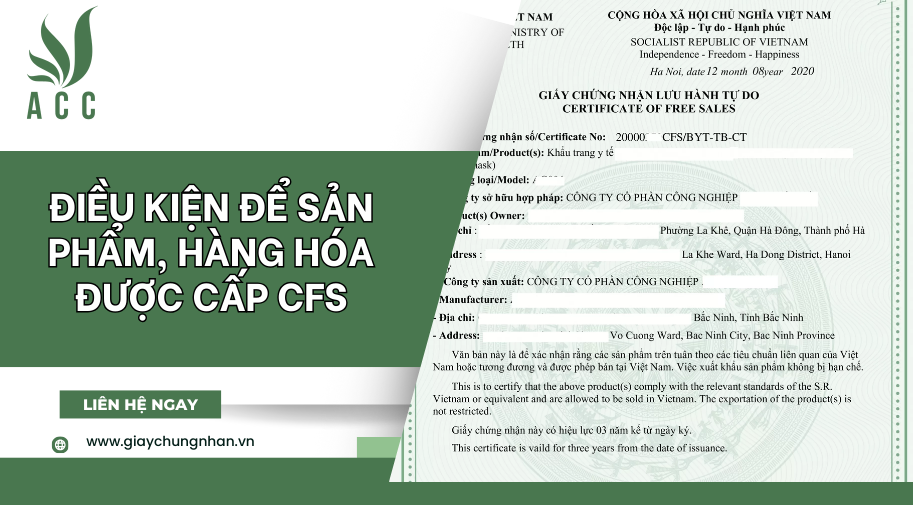 Điều kiện để sản phẩm, hàng hóa được cấp CFS