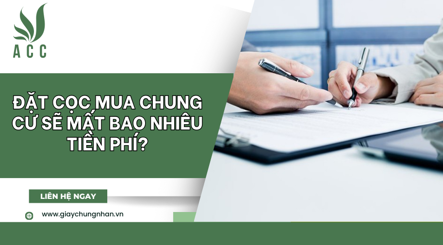 Đặt cọc mua chung cư sẽ mất bao nhiêu tiền phí?
