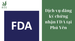Dịch vụ đăng ký chứng nhận FDA tại Phú Yên
