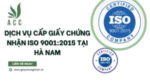 Dịch vụ cấp giấy chứng nhận ISO 9001:2015 tại Hà Nam