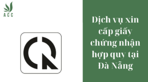 Dịch vụ xin cấp giấy chứng nhận hợp quy tại Đà Nẵng