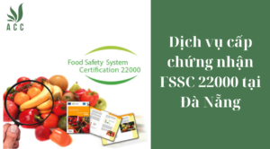 Dịch vụ cấp chứng nhận FSSC 22000 tại Đà Nẵng