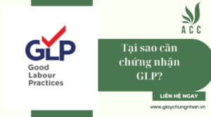 Tại sao cần chứng nhận GLP?
