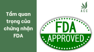 Tầm quan trọng của chứng nhận FDA