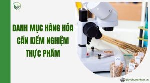 Danh mục hàng hóa cần kiểm nghiệm thực phẩm
