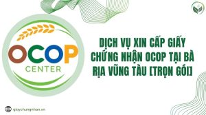 Dịch vụ xin cấp giấy chứng nhận OCOP tại Bà Rịa Vũng Tàu [Trọn gói]