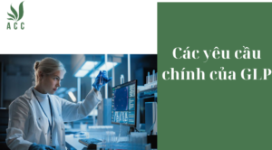 Các yêu cầu chính của GLP