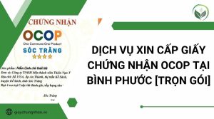 Dịch vụ xin cấp giấy chứng nhận OCOP tại Bình Phước [Trọn gói]