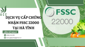 Dịch vụ cấp chứng nhận FSSC 22000 tại Hà Tĩnh