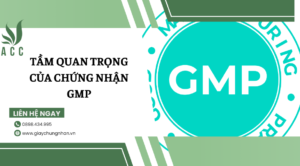 Tầm quan trọng của chứng nhận GMP