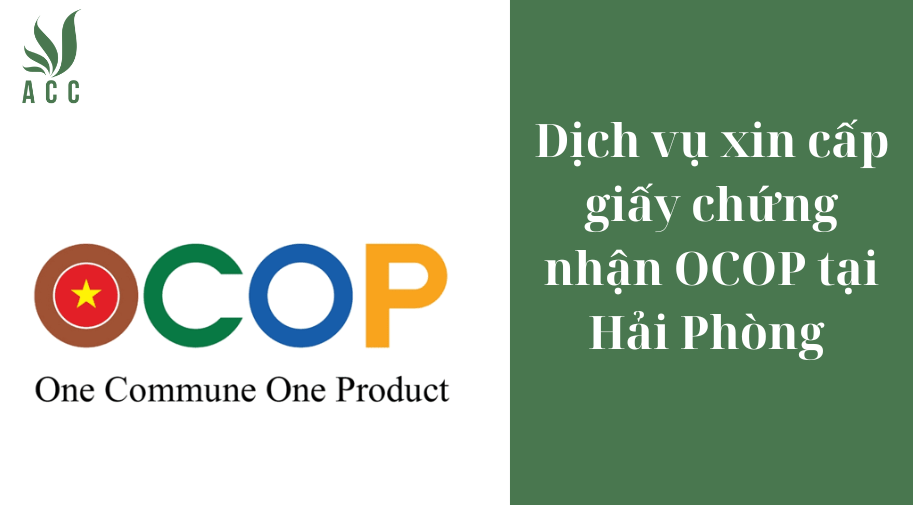 Dịch vụ xin cấp giấy chứng nhận OCOP tại Hải Phòng [Trọn gói]
