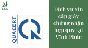 Dịch vụ xin cấp giấy chứng nhận hợp quy tại Vĩnh Phúc