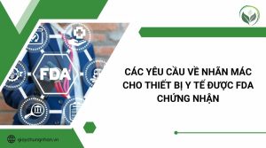 Các yêu cầu về nhãn mác cho thiết bị y tế được FDA chứng nhận