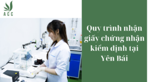 Quy trình nhận giấy chứng nhận kiểm định tại Yên Bái