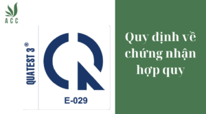 Quy định về chứng nhận hợp quy