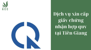 Dịch vụ xin cấp giấy chứng nhận hợp quy tại Tiền Giang