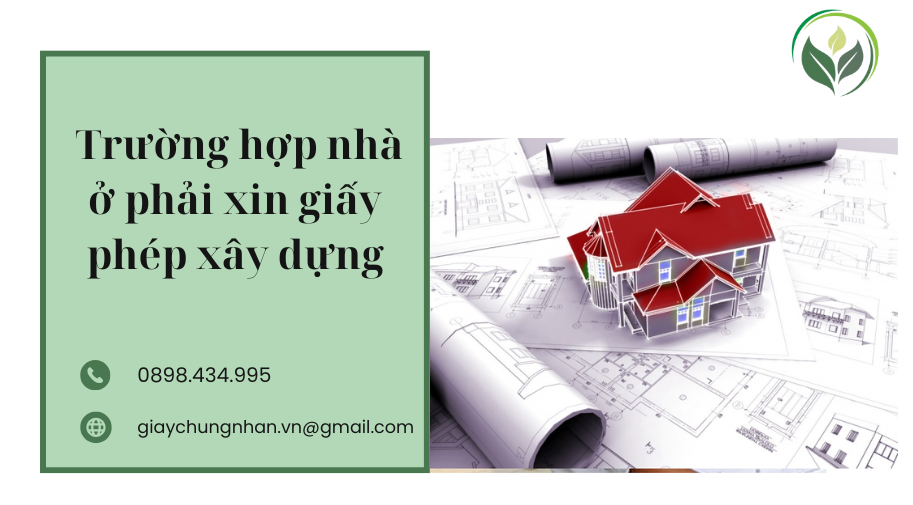  Trường hợp nhà ở phải xin giấy phép xây dựng