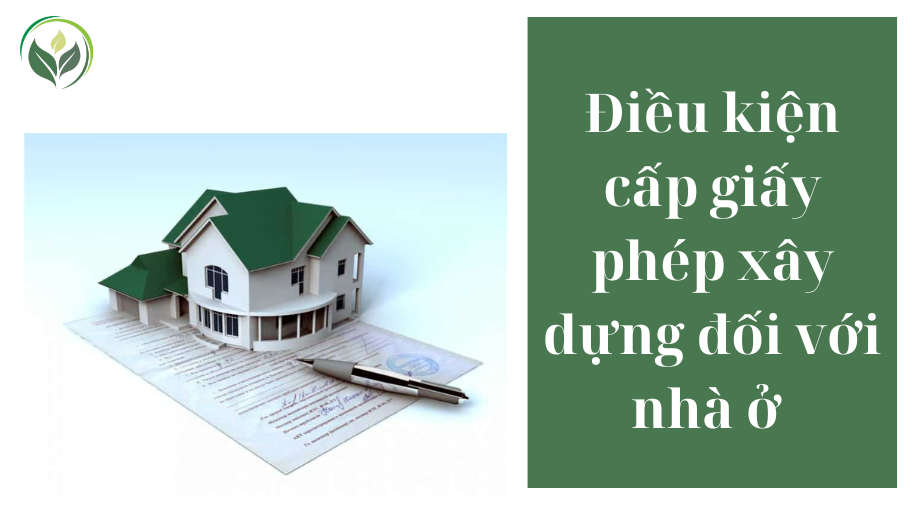 Điều kiện cấp giấy phép xây dựng đối với nhà ở 