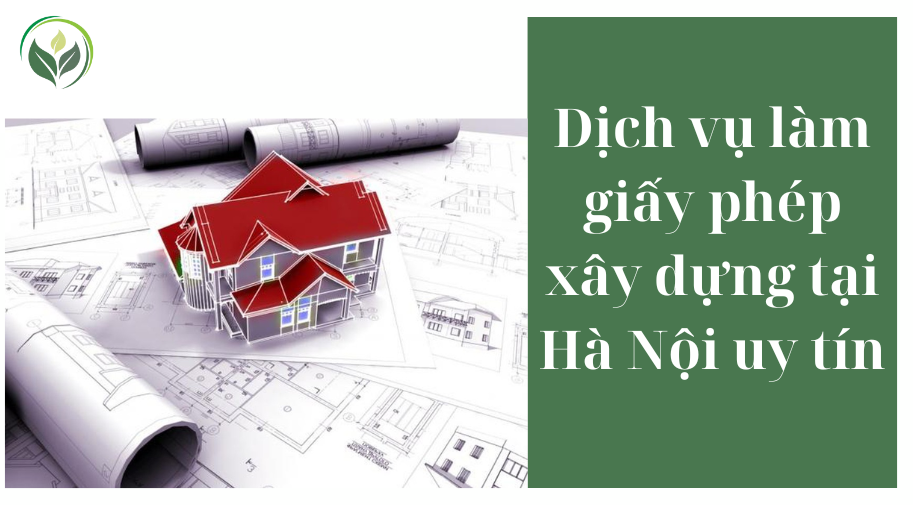 Dịch vụ làm giấy phép xây dựng tại Hà Nội uy tín