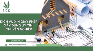 Dịch vụ xin giấy phép xây dựng uy tín, chuyên nghiệp