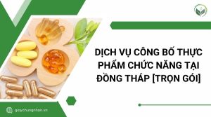 Dịch vụ công bố thực phẩm chức năng tại Đồng Tháp [Trọn gói]