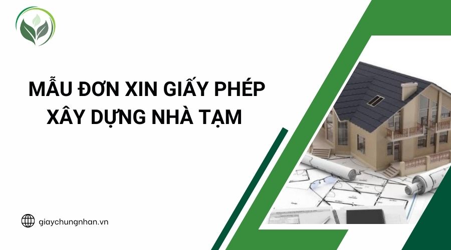 Mẫu đơn xin giấy phép xây dựng nhà tạm 