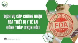 Dịch vụ cấp chứng nhận FDA thiết bị y tế tại Đồng Tháp [Trọn gói]