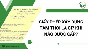 Giấy phép xây dựng tạm thời là gì? Khi nào được cấp?