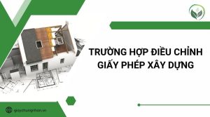 Trường hợp điều chỉnh Giấy phép xây dựng