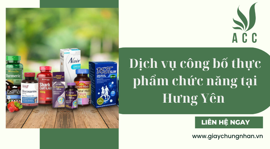 Dịch vụ công bố thực phẩm chức năng tại Hưng Yên [Trọn gói]